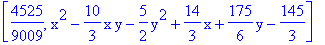 [4525/9009, x^2-10/3*x*y-5/2*y^2+14/3*x+175/6*y-145/3]